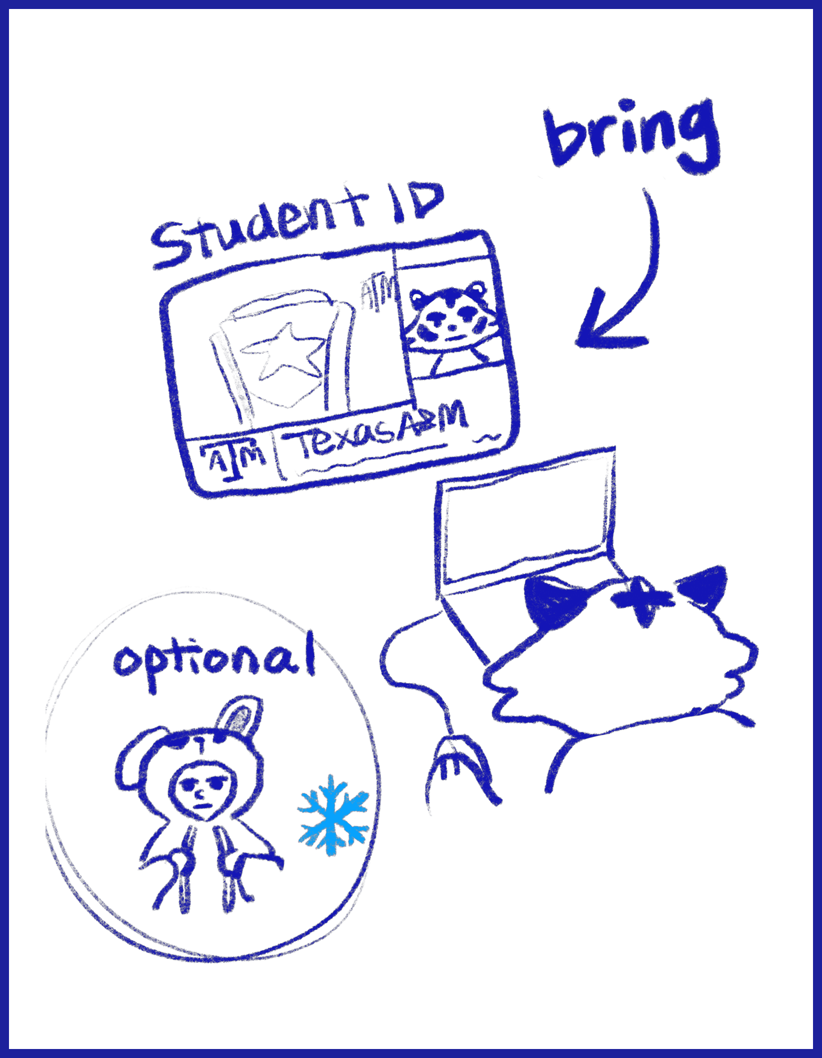 Items to bring: Texas A&M Student ID, computer. Optional: Jacket, if cold
